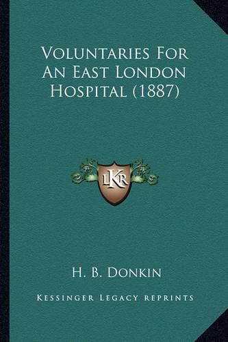 Cover image for Voluntaries for an East London Hospital (1887)