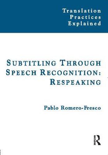 Cover image for Subtitling Through Speech Recognition: Respeaking