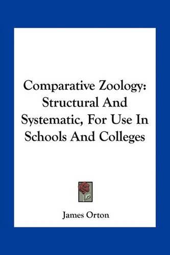 Cover image for Comparative Zoology: Structural and Systematic, for Use in Schools and Colleges