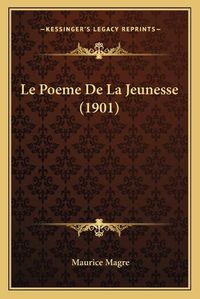 Cover image for Le Poeme de La Jeunesse (1901)