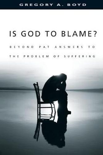 Cover image for Is God to Blame?: Beyond Pat Answers to the Problem of Suffering