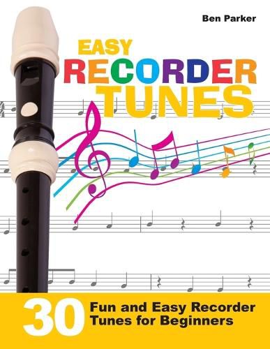 Cover image for Easy Recorder Tunes - 30 Fun and Easy Recorder Tunes for Beginners!