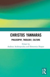 Cover image for Christos Yannaras: Philosophy, Theology, Culture