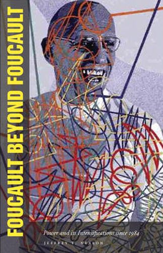 Cover image for Foucault Beyond Foucault: Power and Its Intensifications since 1984