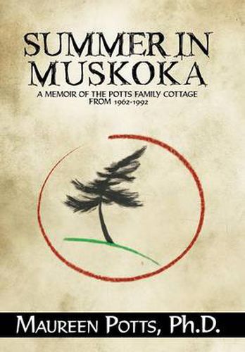 Cover image for Summer in Muskoka: Memoir of the Potts Family Cottage from 1962-1992