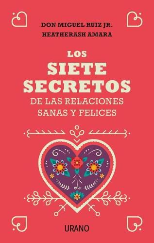 Siete Secretos de Las Relaciones Sanas Y Felices, Los