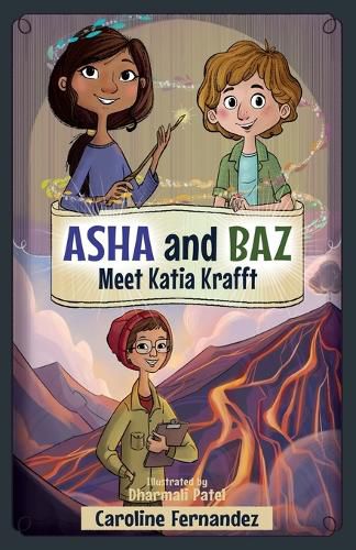 Asha and Baz Meet Katia Krafft