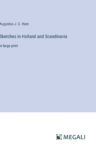 Cover image for Sketches in Holland and Scandinavia