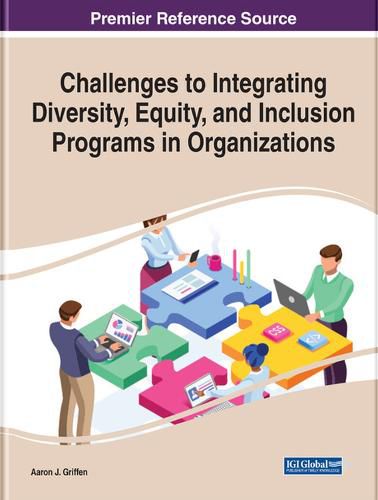 Cover image for Challenges to Integrating Diversity, Equity, and Inclusion Programs in Organizations