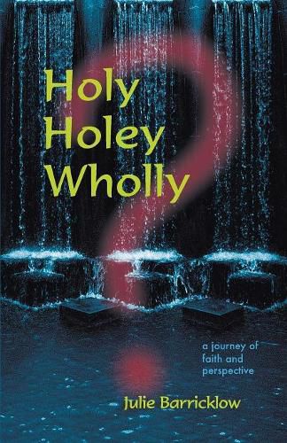 Cover image for Holy, Holey, Wholly? A Journey of Faith and Perspective