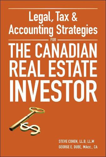 Legal, Tax and Accounting Strategies for the Canadian Real Estate Investor