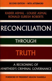 Cover image for Reconciliation Through Truth: A Reckoning of Apartheid's Criminal Governance