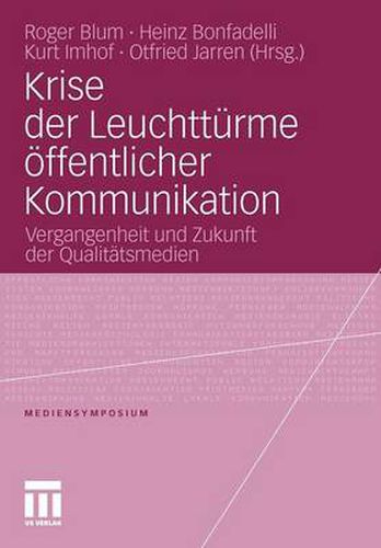Cover image for Krise Der Leuchtturme OEffentlicher Kommunikation: Vergangenheit Und Zukunft Der Qualitatsmedien