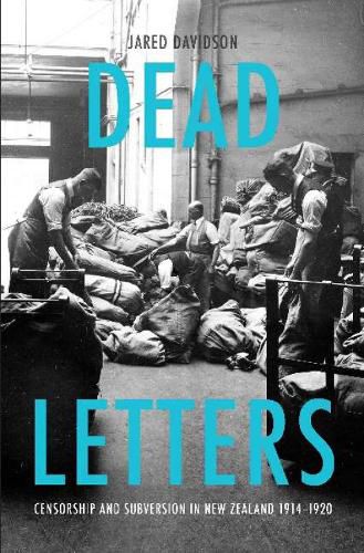 Cover image for Dead Letters: Censorship and subversion in New Zealand 1914-1920