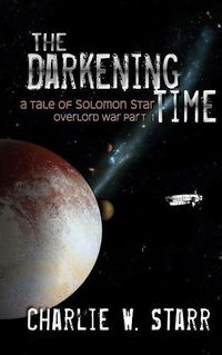 Cover image for The Darkening Time: A Tale of Solomon Star (Overlord War Part 1)