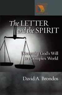 Cover image for The Letter and the Spirit: Discerning God's Will in a Complex World