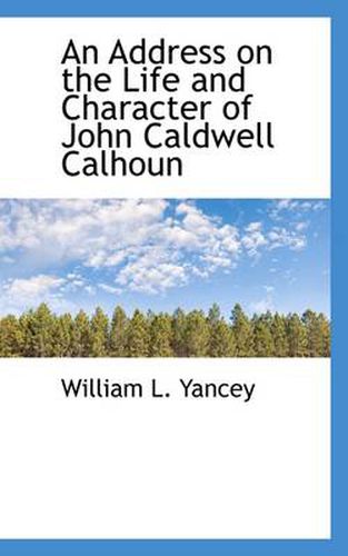 An Address on the Life and Character of John Caldwell Calhoun