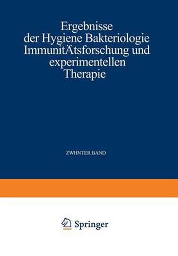 Cover image for Ergebnisse Der Hygiene Bakteriologie Immunitatsforschung Und Experimentellen Therapie: Fortsetzung Des Jahresberichts UEber Die Ergebnisse Der Immunitatsforschung Zehnter Band