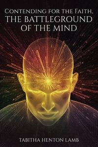 Cover image for Contending for the Faith, The Battleground of the Mind