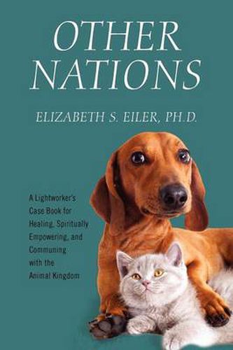 Cover image for Other Nations: A Lightworker's Case Book for Healing, Spiritually Empowering, and Communing with the Animal Kingdom