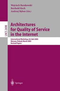 Cover image for Architectures for Quality of Service in the Internet: International Workshop, Art-QoS 2003, Warsaw, Poland, March 24-25, 2003, Revised Papers