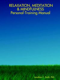 Cover image for RELAXATION, MEDITATION & MINDFULNESS Personal-Training Manual