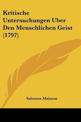 Cover image for Kritische Untersuchungen Uber Den Menschlichen Geist (1797)