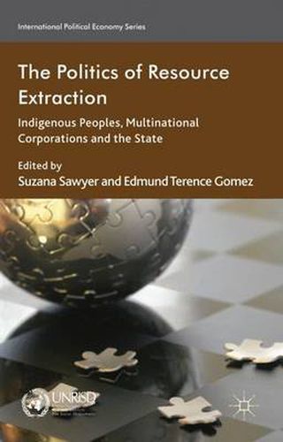 Cover image for The Politics of Resource Extraction: Indigenous Peoples, Multinational Corporations and the State