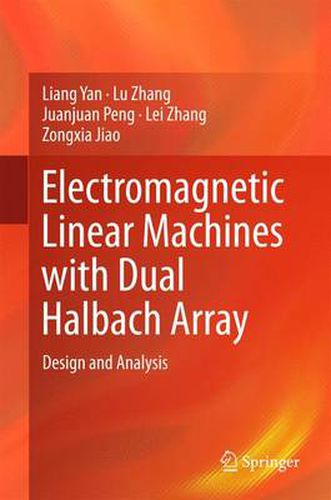 Cover image for Electromagnetic Linear Machines with Dual Halbach Array: Design and Analysis