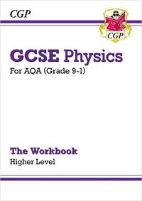 Cover image for Grade 9-1 GCSE Physics: AQA Workbook - Higher