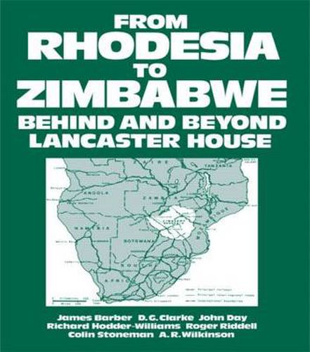 Cover image for From Rhodesia to Zimbabwe: Behind and Beyond Lancaster House