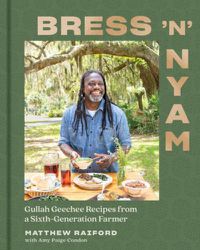 Cover image for Bress 'n' Nyam: Gullah Geechee Recipes from a Sixth-Generation Farmer