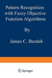 Cover image for Pattern Recognition with Fuzzy Objective Function Algorithms