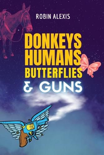 Cover image for Donkeys, Humans, Butterflies, and Guns