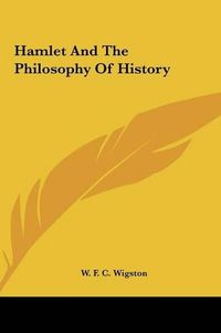 Cover image for Hamlet and the Philosophy of History