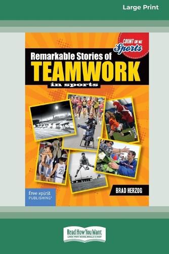 Remarkable Stories of Teamwork in Sports [Large Print 16 Pt Edition]