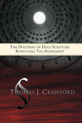 Cover image for The Doctrine of Holy Scripture Respecting the Atonement