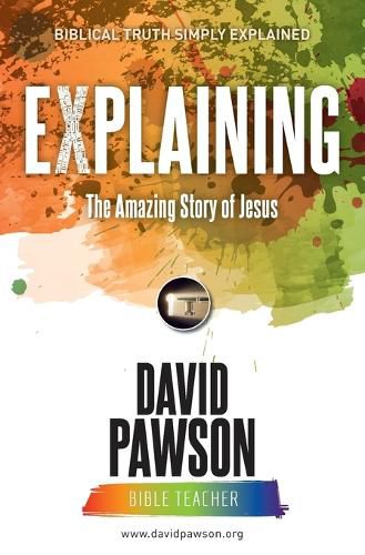 Cover image for EXPLAINING The Amazing Story of Jesus