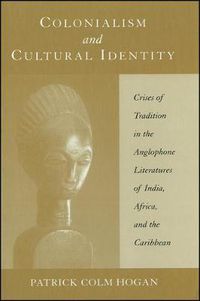 Cover image for Colonialism and Cultural Identity: Crises of Tradition in the Anglophone Literatures of India, Africa, and the Caribbean