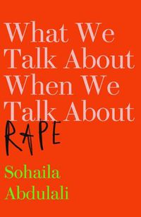 Cover image for What We Talk about When We Talk about Rape