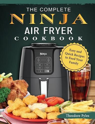 Cover image for The Complete Ninja Air Fryer Cookbook: Easy and Quick Recipes to Feed Your Family