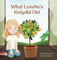 Cover image for What Loretta's Katydid Did