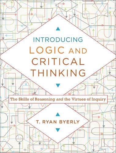 Cover image for Introducing Logic and Critical Thinking - The Skills of Reasoning and the Virtues of Inquiry