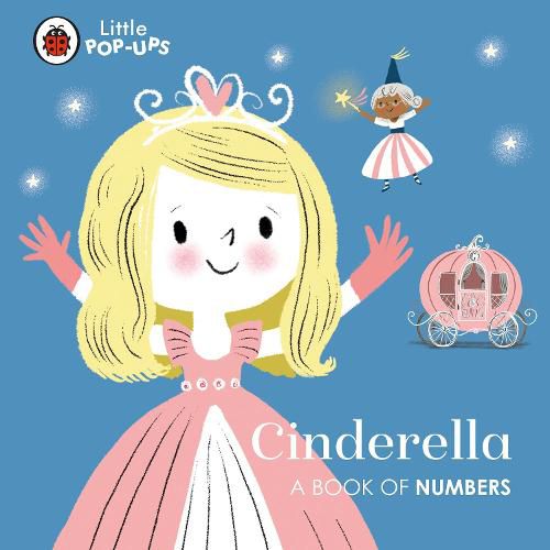 Little Pop-Ups: Cinderella: A Book of Numbers