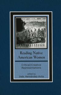 Cover image for Reading Native American Women: Critical/Creative Representations