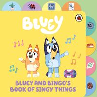 Cover image for Bluey: Bluey and Bingo's Book of Singy Things