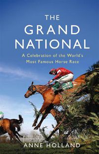 Cover image for The Grand National: A Celebration of the World's Most Famous Horse Race