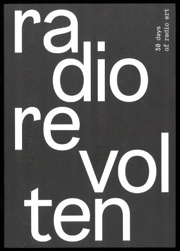 Cover image for Radio Revolten: 30 Days of Radio Art