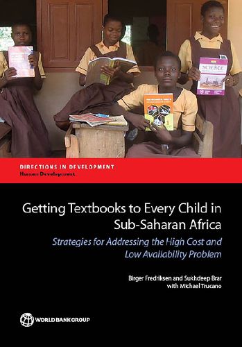 Cover image for Getting textbooks to every child in Sub-saharan Africa: strategies for addressing the high cost and low availability problem