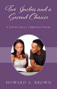 Cover image for Two Inches and a Second Chance: A Young Adult Christian Novel